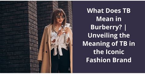 what does tb stand for in burberry|Vogue Australia.